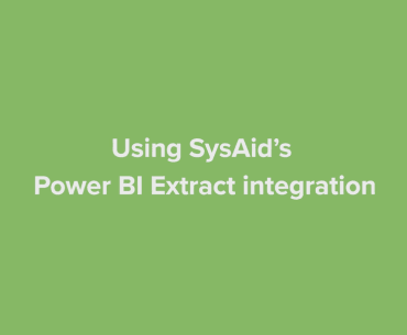 Green background, white text: "Enhance insights with SysAid’s Power BI Extract integration for optimized ITSM solutions. - SysAid